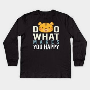 Do What Makes You Happy Kids Long Sleeve T-Shirt